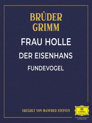 cover image of Frau Holle / Der Eisenhans / Fundevogel